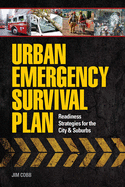 Urban Emergency Survival Plan: Readiness Strategies for the City & Suburbs