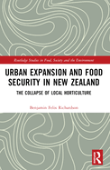 Urban Expansion and Food Security in New Zealand: The Collapse of Local Horticulture