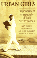 Urban Girls: Empowerment in Especially Difficult Circumstances