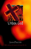 Urban God: Bible Readings and Comments on Living in the City - Proctor, John