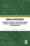 Urban Governance: Integrative Approaches and Emerging Trends Towards Sustainable and Resilient Supply Chain Management