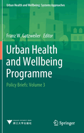 Urban Health and Wellbeing Programme: Policy Briefs: Volume 3