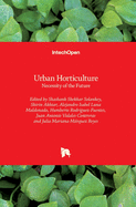 Urban Horticulture: Necessity of the Future