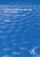 Urban Land Markets and Land Price Changes: A Study in the Third World Context