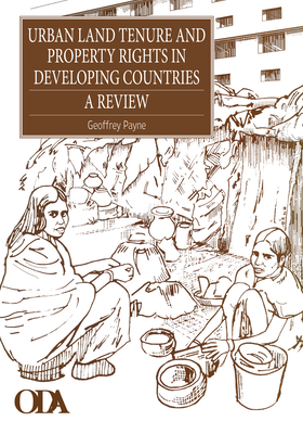 Urban Land Tenure and Property Rights in Developing Countries: A Review - Payne, Geoffrey