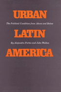 Urban Latin America: The Political Condition from Above and Below