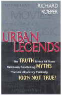 Urban Legends: The Truth Behind All Those Deliciously Entertaining Myths That AR