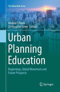 Urban Planning Education: Beginnings, Global Movement and Future Prospects