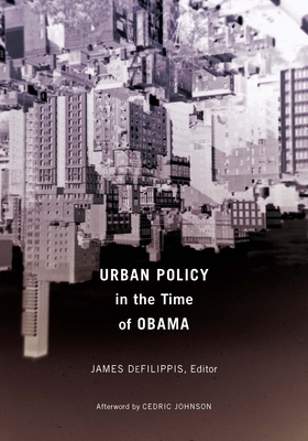 Urban Policy in the Time of Obama: Volume 26 - Defilippis, James (Editor)