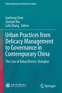 Urban Practices from Delicacy Management to Governance in Contemporary China: The Case of Xuhui District, Shanghai