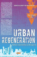 Urban Regeneration: Methods, Implementation and Management
