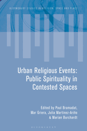 Urban Religious Events: Public Spirituality in Contested Spaces