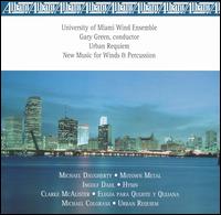 Urban Requiem: New Music for Winds & Percussion - David Fernandez (saxophone); George Weremchuk (saxophone); John J. Dee (horn); Lucas Drew (double bass);...