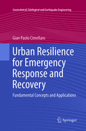 Urban Resilience for Emergency Response and Recovery: Fundamental Concepts and Applications