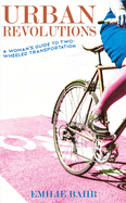 Urban Revolutions: A Woman's Guide to Two-Wheeled Transportation