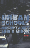 Urban Schools: The New Social Spaces of Resistance - Steinberg, Shirley R (Editor), and Kincheloe, Joe L (Editor), and Lauria, Mickey