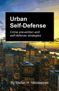 Urban Self-Defense: Crime prevention and self-defense strategies
