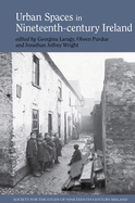 Urban spaces in nineteenth-century Ireland