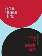 Urban Thunderbirds: Ravens in a Material World