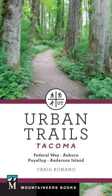 Urban Trails: Tacoma: Federal Way, Auburn, Puyallup, Anderson Island - Romano, Craig