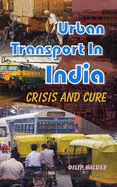 Urban Transport in India: Crisis and Cure