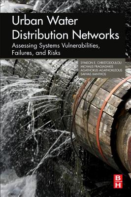 Urban Water Distribution Networks: Assessing Systems Vulnerabilities, Failures, and Risks - Christodoulou, Symeon, and Fragiadakis, Michalis, and Agathokleous, Agathoklis