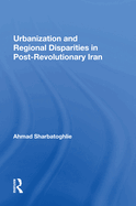 Urbanization and Regional Disparities in Post-Revolutionary Iran