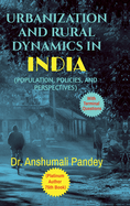 Urbanization and Rural Dynamics in India: Population, Policies, and Perspectives