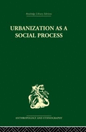 Urbanization as a Social Process: An Essay on Movement and Change in Contemporary Africa