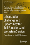 Urbanization: Challenge and Opportunity for Soil Functions and Ecosystem Services: Proceedings of the 9th SUITMA Congress