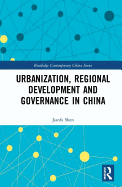 Urbanization, Regional Development and Governance in China