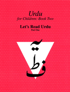 Urdu for Children, Book II, Let's Read Urdu, Part One: Let's Read Urdu, Part I