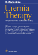 Uremia Therapy: Perspectives for the Next Quarter Century - Gurland, Hans J (Editor)