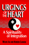 Urgings of the Heart: A Spirituality of Integration