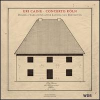 Uri Caine: Diabelli Variations - Uri Caine/Concerto Koln