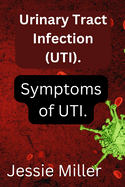 Urinary Tract Infection: Symptoms of UTI