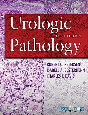 Urologic Pathology - Petersen, Robert O, and Sesterhenn, Isabell A, and Davis, Charles J, MD