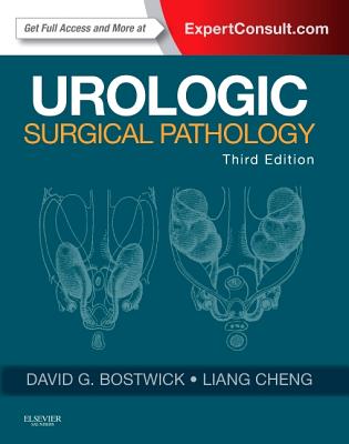 Urologic Surgical Pathology - Bostwick, David G, MD, MBA, and Cheng, Liang, MD (Editor)