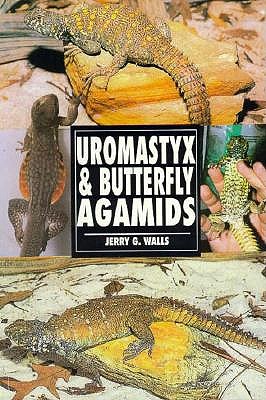 Uromastyx & Butterfly Agamids - Walls, Jerry G