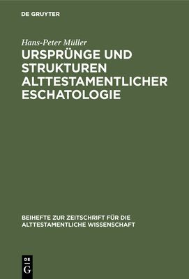 Urspr?nge Und Strukturen Alttestamentlicher Eschatologie - M?ller, Hans-Peter