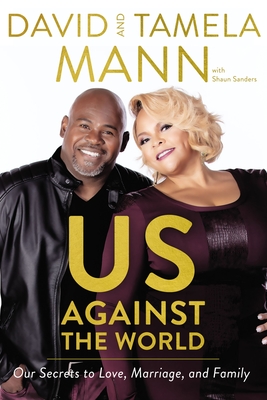 Us Against the World: Our Secrets to Love, Marriage, and Family - Mann, David, and Sanders, Shaun