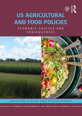 US Agricultural and Food Policies: Economic Choices and Consequences - Toland, Jr., Gerald D., and Nganje, William E., and Onyeaghala, Raphael