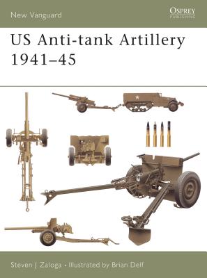 Us Anti-Tank Artillery 1941-45 - Zaloga, Steven J