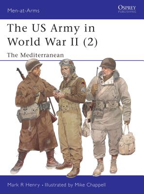 US Army of WWII: North Africa & the Mediterranean - Henry, Mark