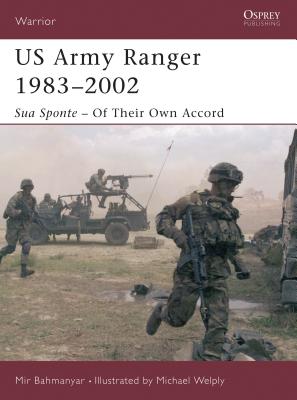 US Army Ranger 1983-2002: Sua Sponte - Of Their Own Accord - Bahmanyar, Mir