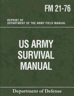 US Army Survival Manual: FM 21-76