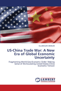 US-China Trade War: A New Era of Global Economic Uncertainty