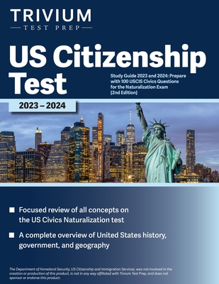 US Citizenship Test Study Guide 2023 and 2024: Prepare with 100 USCIS Civics Questions for the Naturalization Exam [2nd Edition] - Simon, Elissa