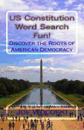 Us Constitution Word Search Fun!: Discover American Democracy