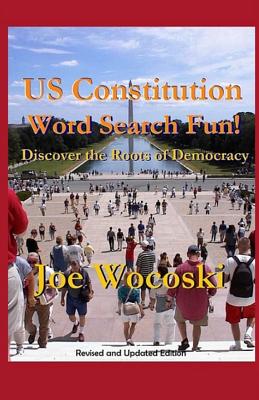 US Constitution Word Search Fun!: Discover the Roots of American Democracy - Wocoski, Joe